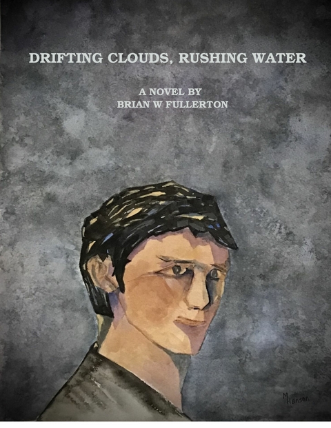 Drifting Clouds Rushing Water -  Brian W. Fullerton