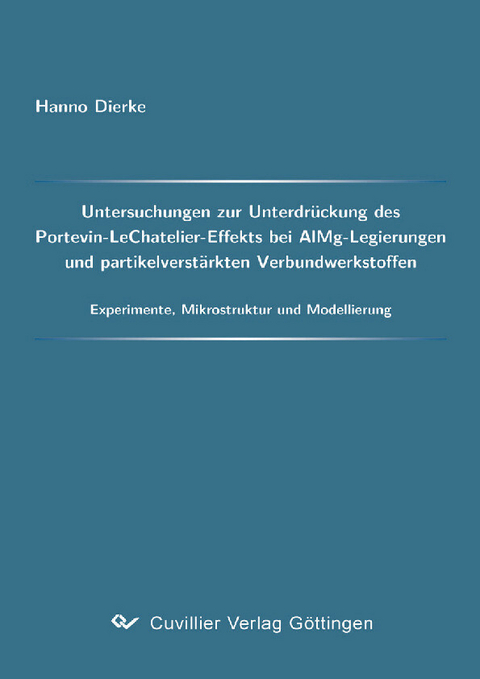 Untersuchungen zur Unterdr&#xFC;ckung des Portevin-LeChatelier-Effekts bei AlMg-Legierungen und partikelverst&#xE4;rkten Verbundwerkstoffen -  Hanno Dierke