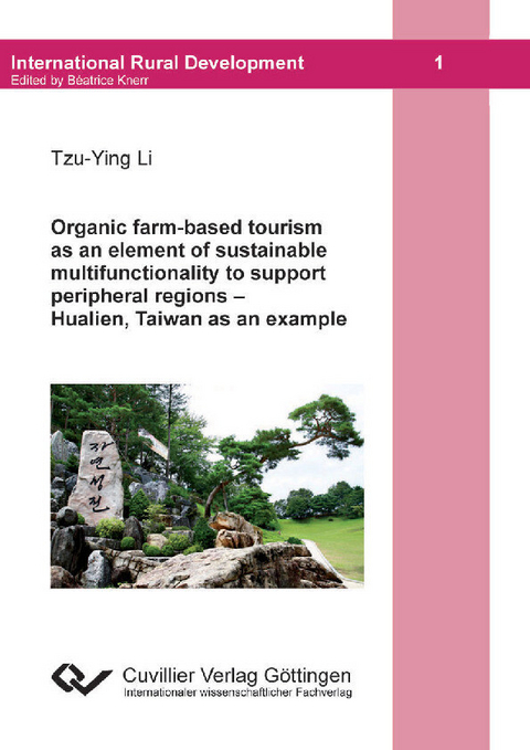 Organic farm-based tourism as an element of sustainable multifunctionality to support peripheral regions-Hualien, Taiwan as an example -  Tzu-Ying Li