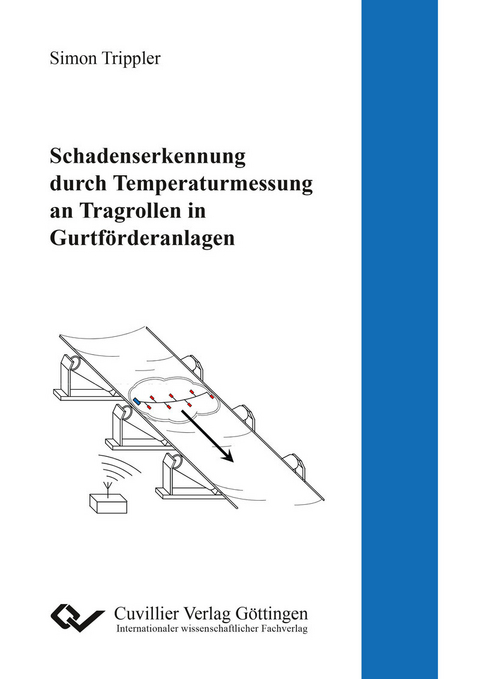 Schadenserkennung durch Temperaturmessung an Tragrollen in Gurtforderanlagen -  Simon Trippler