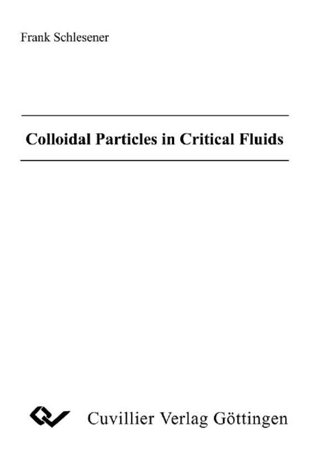 Colloidal Particles in Critical Fluids -  Frank Schlesener