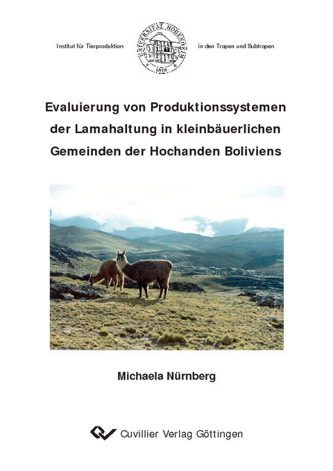 Evaluierung von Produktionssystemen der Lamahaltung in kleinb&#xE4;uerlichen Gemeinden der Hochanden Boliviens -  Michaela N&  #xFC;  rnberg