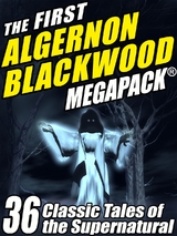 First Algernon Blackwood MEGAPACK(R) -  Algernon Blackwood