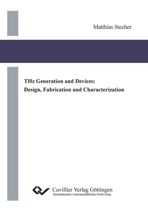 THz Generation and Devices: Design, Fabrication and Characterization -  Matthias Stecher