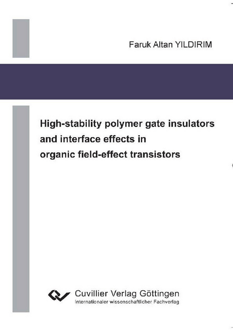 High-stability polymer gate insulators and interface effects in organic field-effect transistors -  Faruk Altan Yildirim