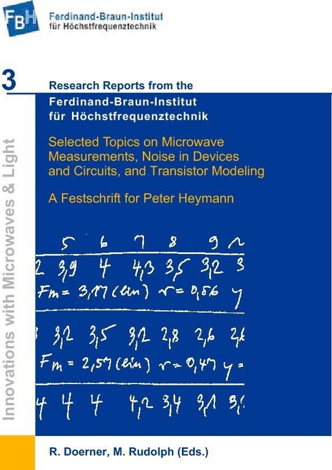 Selected Topics on Microwave Measurements, Noise in Devices and Circuits, and Transistor Modeling -  R. Doerner et. al