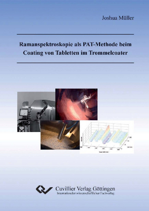 Ramanspektroskopie als PAT-Methode beim Coating von Tabletten im Trommelcoater -  Joshua M&  #xFC;  ller