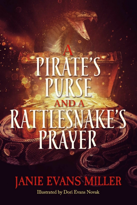 Pirate's Purse and a Rattlesnake's Prayer -  Janie Evans Miller