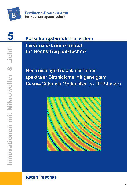 Hochleistungsdiodenlaser hoher spektraler Strahldichte mit geneigtem BRAGG&#x2013;Gitter als Modenfilter (&#x3B1;&#x2013;DFB&#x2013;Laser) -  Katrin Paschke