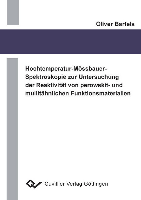 Hochtemperatur-M&#xF6;ssbauer-Spektroskopie zur Untersuchung der Reaktivit&#xE4;t von perowskit- und mullit&#xE4;hnlichen Funktionsmaterialien -  Oliver Bartels