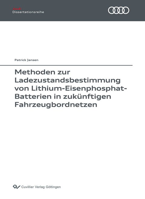 Methoden zur Ladezustandsbestimmung von Lithium-Eisenphosphat-Batterien in zuk&#xFC;nftigen Fahrzeugbordnetzen -  Patrick Jansen