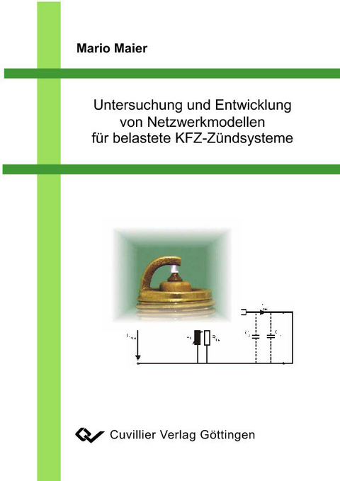 Untersuchung und Entwicklung von Netzwerkmodellen f&#xFC;r belastete KFZ-Z&#xFC;ndsysteme -  Mario Maier