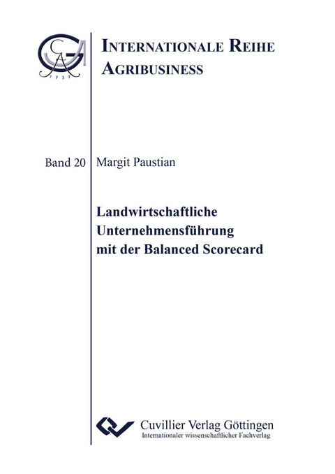 Landwirtschaftliche Unternehmensf&#xFC;hrung mit der Balanced Scorecard -  Margit Paustian