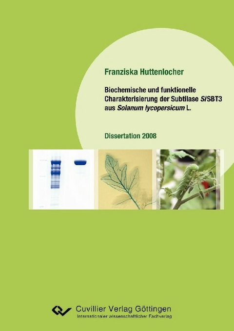 Biochemische und funktionelle Charakterisierung der Subtilase SISBT3 aus Solanum Iycopersicum L -  Franziska Huttenlocher