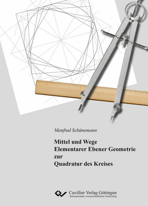 Mittel und Wege Elementarer Ebener Geometrie zur Quadratur des Kreises -  Manfred Sch&  #xFC;  nemann