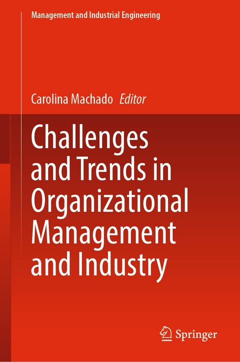 Challenges and Trends in Organizational Management and Industry - 