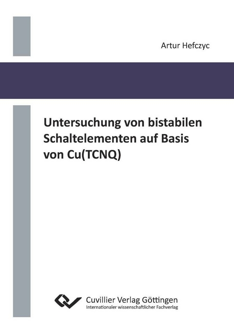 Untersuchung von bistabilen Schaltelementen auf Basis von Cu(TCNQ) -  Artur Hefczyc