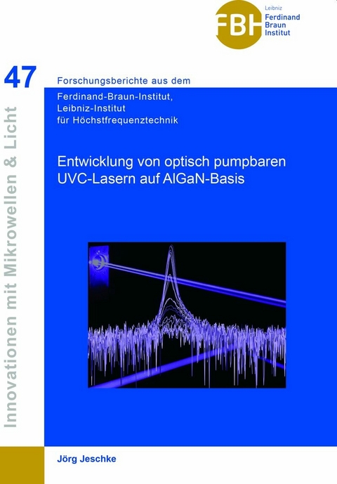 Entwicklung von optisch pumpbaren UVC-Lasern auf AIGaN-Basis -  J&  #xF6;  rg Jeschke