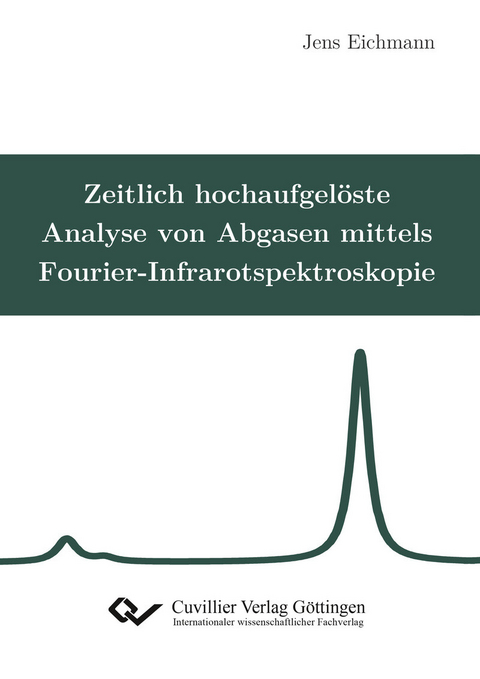 Zeitlich hochaufgel&#xF6;ste Analyse von Abgasen mittels Fourier-Infrarotspektroskopie -  Jens Eichmann