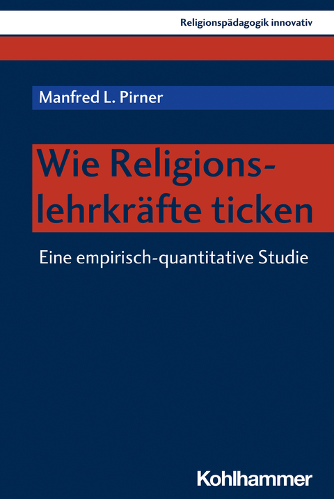 Wie Religionslehrkräfte ticken - Manfred L. Pirner