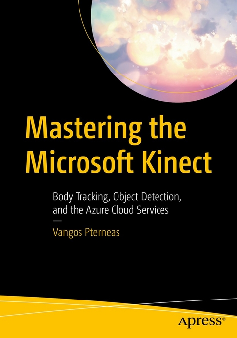 Mastering the Microsoft Kinect -  Vangos Pterneas