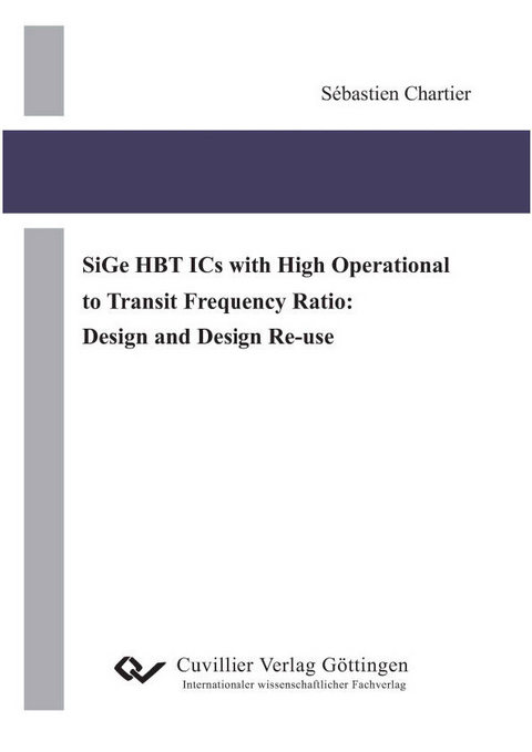 SiGe HBT ICs with High Operational to Transit Frequency Ratio: Design and Design Re-use -  S&  #xE9;  bastien Chartier