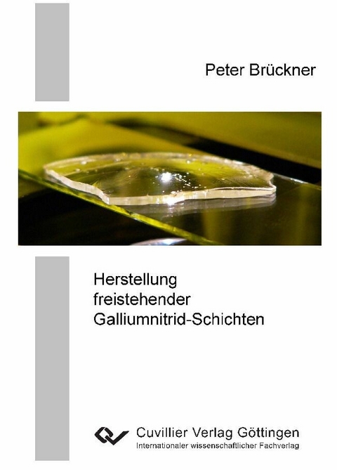 Herstellung freistehender Galliumnitrid-Schichten -  Peter Br&  #xFC;  ckner