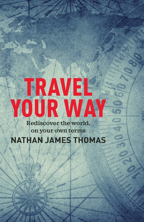 Travel Your Way -  Nathan James Thomas