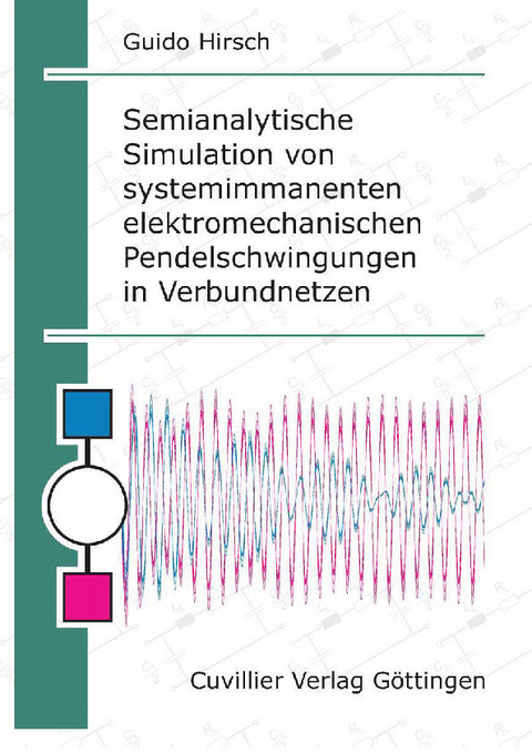 Semianalytische Simulation von systemimmanenten elektromechanischen Pendelschwingungen in Verbundnetzen -  Guido Hirsch