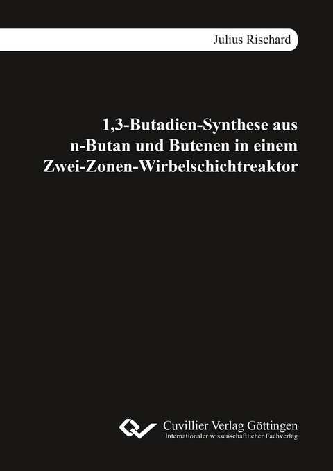 1,3-Butadien-Synthese aus n-Butan und Butenen in einem Zwei-Zonen-Wirbelschichtreaktor -  Julius Rischard