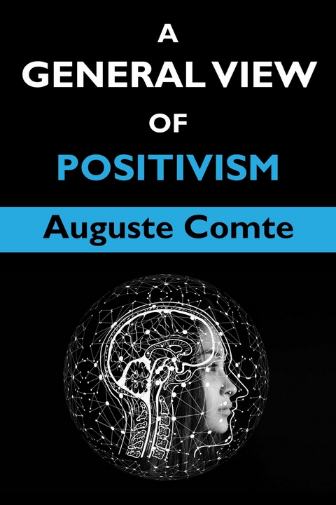 A General View of Positivism -  Auguste Comte