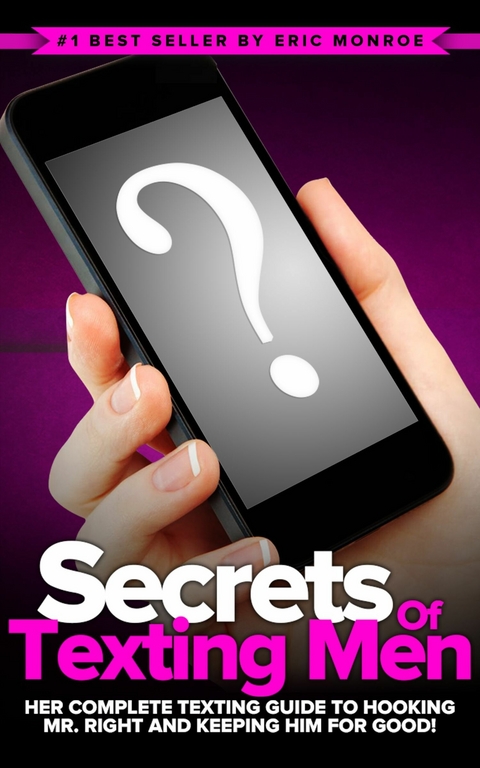 Secrets of Texting Men -  Eric Monroe