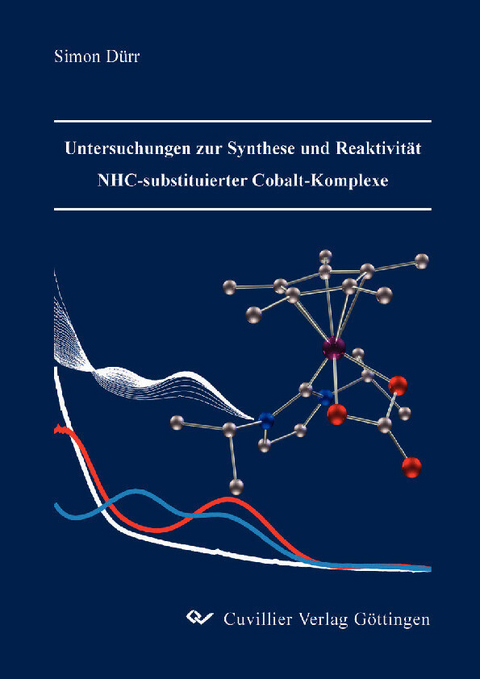 Untersuchungen zur Synthese und Reaktivit&#xE4;t NHC-substituierter Cobalt-Komplexe -  Simon D&  #xFC;  rr