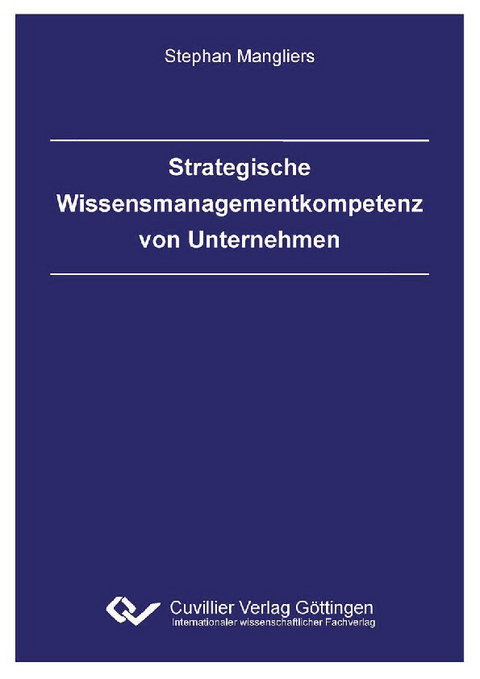 Strategische Wissensmanagementkompetenz von Unternehmen -  Stephan Mangliers