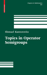 Topics in Operator Semigroups - Shmuel Kantorovitz