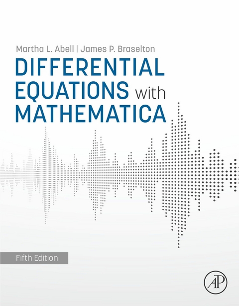 Differential Equations with Mathematica -  Martha L. Abell,  James P. Braselton