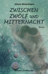 ZWISCHEN ZWÖLF UND MITTERNACHT - Alfons Winkelmann