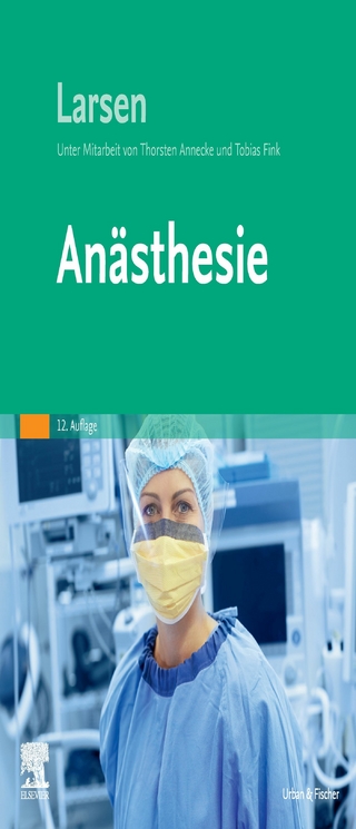 Anästhesie - Reinhard Larsen; Thorsten Annecke