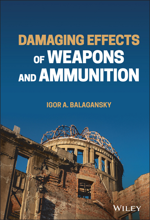 Damaging Effects of Weapons and Ammunition -  Igor A. Balagansky