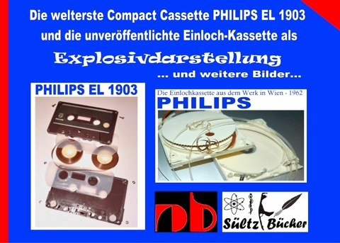 Die welterste Compact Cassette PHILIPS EL 1903 und die unveröffentlichte Einloch-Kassette als Explosivdarstellung -  Uwe H. Sültz