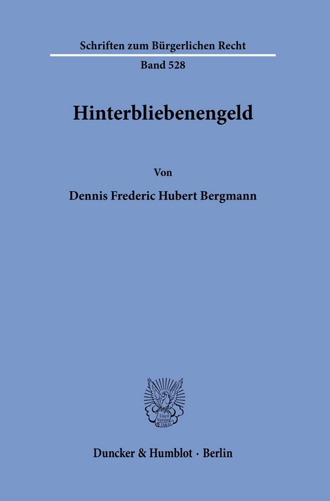 Hinterbliebenengeld. -  Dennis Frederic Hubert Bergmann