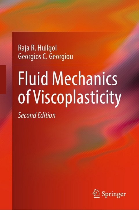 Fluid Mechanics of Viscoplasticity -  Raja R. Huilgol,  Georgios C. Georgiou