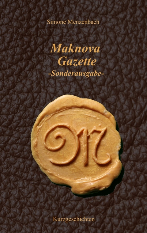 Maknova Gazette -Sonderausgabe- -  Simone Menzenbach