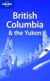 British Columbia and the Yukon - Ver Berkmoes, Ryan