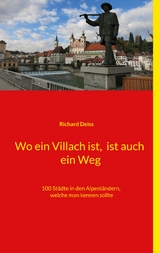 Wo ein Villach ist, ist auch ein Weg - Richard Deiss