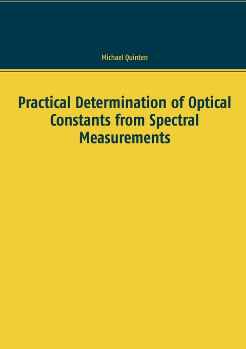 Practical Determination of Optical Constants from Spectral Measurements -  Michael Quinten