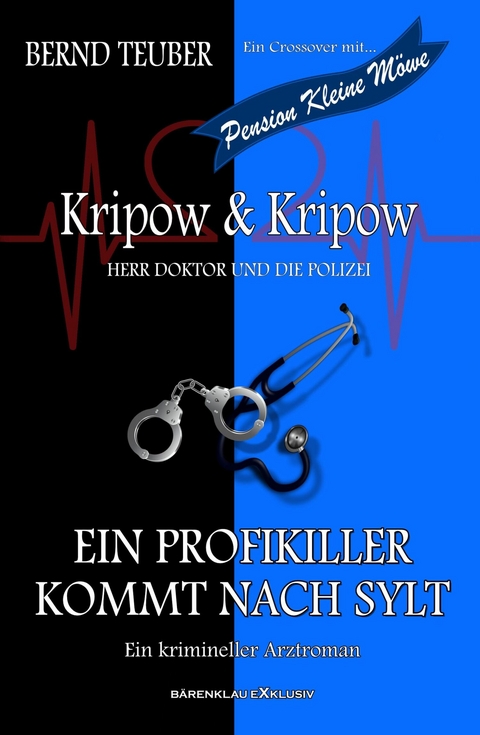 Kripow & Kripow - Herr Doktor und die Polizei: Ein Profikiller kommt nach Sylt - Bernd Teuber