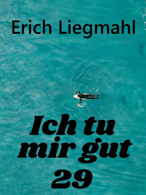 Ich tu mir gut 29 -  Erich Liegmahl