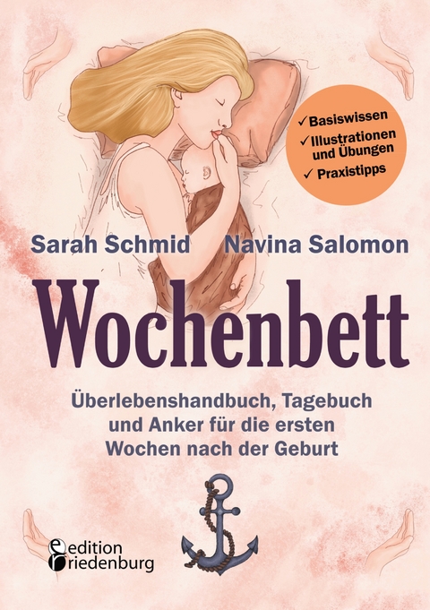 Wochenbett - Überlebenshandbuch, Tagebuch und Anker für die ersten Wochen nach der Geburt - Sarah Schmid, Navina Salomon, Talika Rech