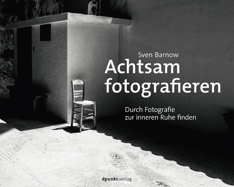 Achtsam fotografieren -  Sven Barnow